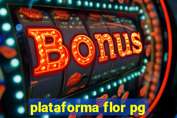 plataforma flor pg